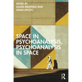 Space in Psychoanalysis, Psychoanalysis in Space