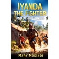 Iyanda the Fighter and Other Stories