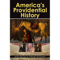 America's Providential History: Biblical Principles of Education, Government, Politics, Economics, and Family Life (Revised and Expanded Version)