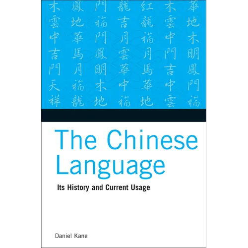 The Chinese Language: Its History and Current Usage