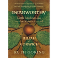 Dearworthy: Little Meditations on the Revelations of Julian of Norwich
