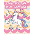 Alphabet Workbook With Coloring Page: For Preschooler Kindergarten To Learn Alphabet In Fun And Easy Way: Homeschool Preschool Learning Activities Wit