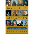 Mystics & Miracles: True Stories of Lives Touched by God