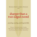 Sharper Than a Two-Edged Sword: Preaching, Teaching, and Living the Bible