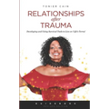 Relationships After Trauma (Guidebook): Developing and Using Survival Tools to Live on 'Life's Terms'