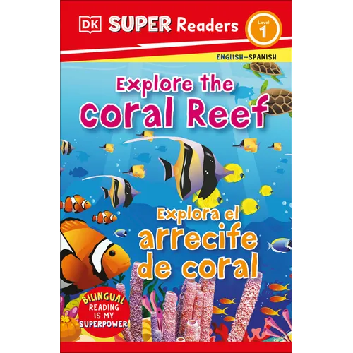 DK Super Readers Level 1 English-Spanish Bilingual Explore the Coral Reef - Explora El Arrecife de Coralb