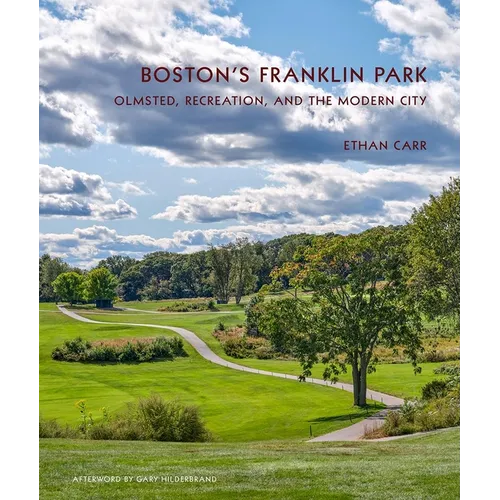 Boston's Franklin Park: Olmsted, Recreation, and the Modern City