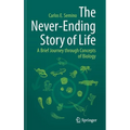 The Never-Ending Story of Life: A Brief Journey Through Concepts of Biology