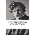 G. K. Chesterton Collection: What's Wrong with the World, Orthodoxy, and Heretics