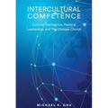 Intercultural Competence: Cultural Intelligence, Pastoral Leadership and the Chinese Church