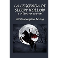 La leggenda di Sleepy Hollow e altri racconti