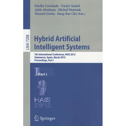 Hybrid Artificial Intelligent Systems: 7th International Conference, HAIS 2012, Salamanca, Spain, March 28-30, 2012, Proceedings, Part I