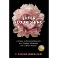 Queer Flourishing: A Guide to Personal Growth and Greater Aliveness for LGBTQ+ Adults