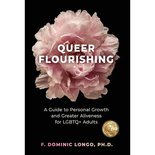 Queer Flourishing: A Guide to Personal Growth and Greater Aliveness for LGBTQ+ Adults