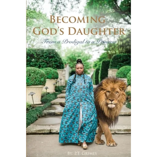 Becoming God's Daughter: From a Prodigal to a Princess