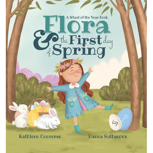Flora & the First Day of Spring: A Wheel of the Year Book