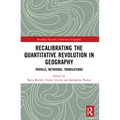 Recalibrating the Quantitative Revolution in Geography: Travels, Networks, Translations