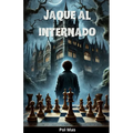 Jaque al internado (Thriller de intriga y suspense)