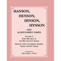 Hanson, Henson, Hinson, Hynson, and Allied Family Names, Volume 5: Early Records of the Mid-Atlantic States, Delaware, District of Columbia, Maryland,