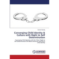 Converging Child Identity & Culture with Right to Self Determination