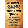 24 Simple and Easy Ways to Get Rich Quick!