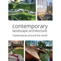 Contemporary Landscape Architecture: Masterpieces Around the World