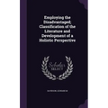 Employing the Disadvantaged; Classification of the Literature and Development of a Holistic Perspective