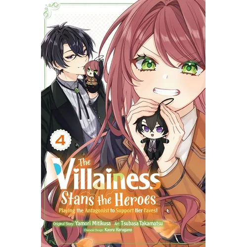 The Villainess Stans the Heroes: Playing the Antagonist to Support Her Faves!, Vol. 4: Volume 4