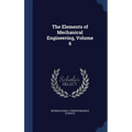 The Elements of Mechanical Engineering, Volume 6
