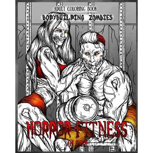 Adult Coloring Book Horror Fitness: Bodybuilding Zombies