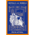 Royals and Rebels: The Rise and Fall of the Sikh Empire