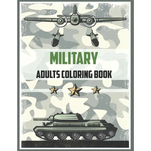 Military Adult Coloring Book: Army Books, Dover Coloring Books, (military books for Adults, Boys, kids)