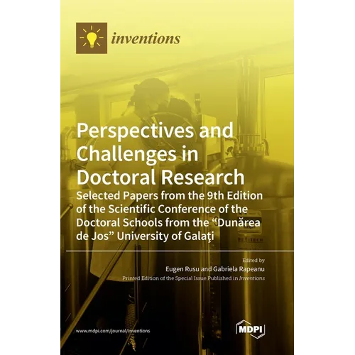 Perspectives and Challenges in Doctoral Research: Selected Papers from the 9th Edition of the Scientific Conference of the Doctoral Schools from the " - Hardcover