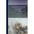 History of the County, of Orange: With a History of the Town and City of Newburgh