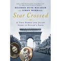 Star Crossed: A True WWII Romeo and Juliet Love Story in Hitlers Paris