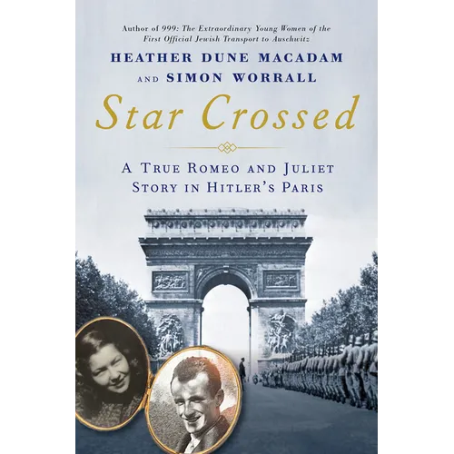 Star Crossed: A True WWII Romeo and Juliet Love Story in Hitlers Paris