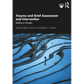 Trauma and Grief Assessment and Intervention: Building on Strengths