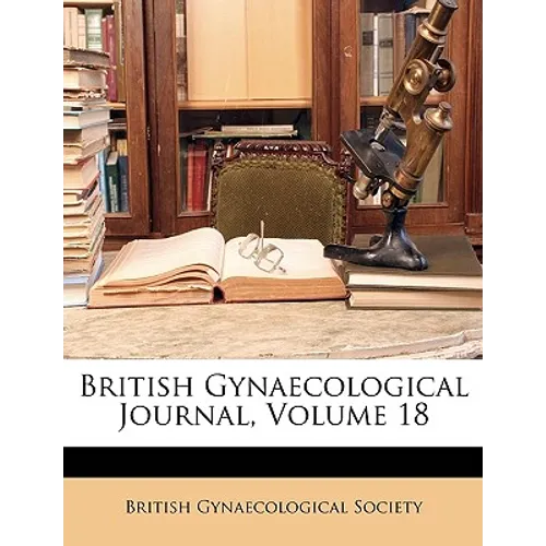 British Gynaecological Journal, Volume 18