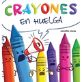 Crayones en Huelga: Un libro infantil divertido, con rimas y leído en voz alta sobre el respeto y la amabilidad por los útiles escolares