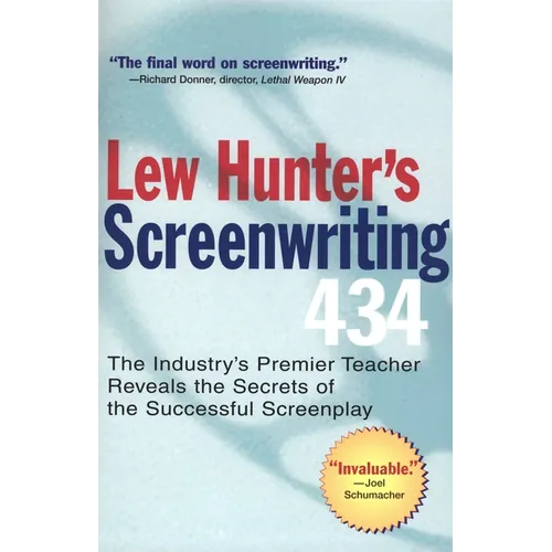 Lew Hunter's Screenwriting 434: The Industry's Premier Teacher Reveals the Secrets of the Successful Screenplay