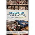 Declutter Your Photos, Secure Your Legacy