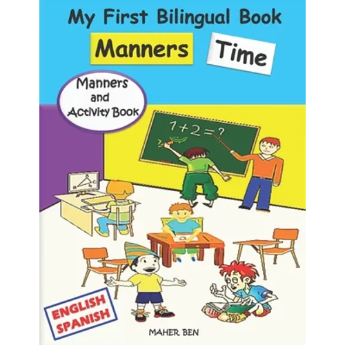 My First Bilingual Book - Manners Time (English-Spanish): A children's Book About Manners, Kindness and Empathy Kindness Activities for Kids (English