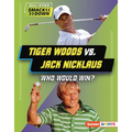 Tiger Woods vs. Jack Nicklaus: Who Would Win?