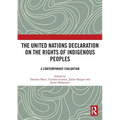 The United Nations Declaration on the Rights of Indigenous Peoples: A Contemporary Evaluation