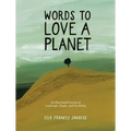 Words to Love a Planet: An Illustrated Lexicon of Landscape, People, and Possibility