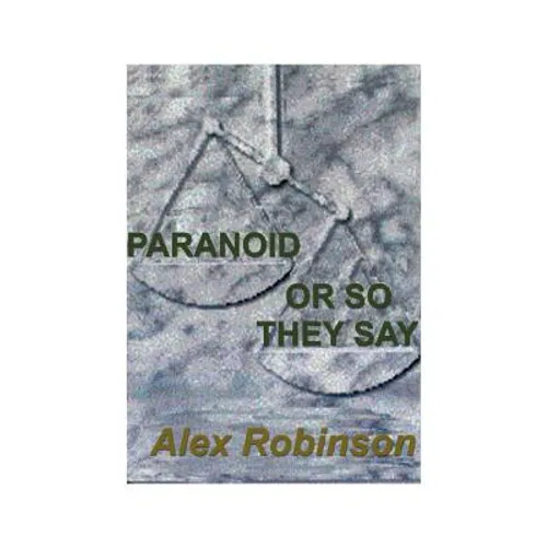 Paranoid, or So They Say