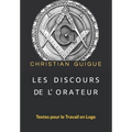 Les Discours de l'Orateur: Textes pour le Travail en Loge
