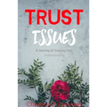 Trust Issues - A Journey of Trusting Past Understanding