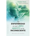 Enfermedad Es Un Libro Abierto a Tu Inconsciente, La