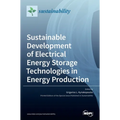 Sustainable Development of Electrical Energy Storage Technologies in Energy Production